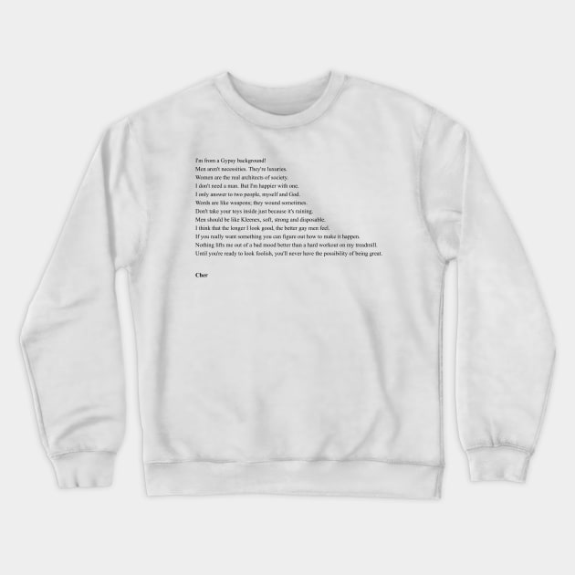 Cher Quotes Crewneck Sweatshirt by qqqueiru